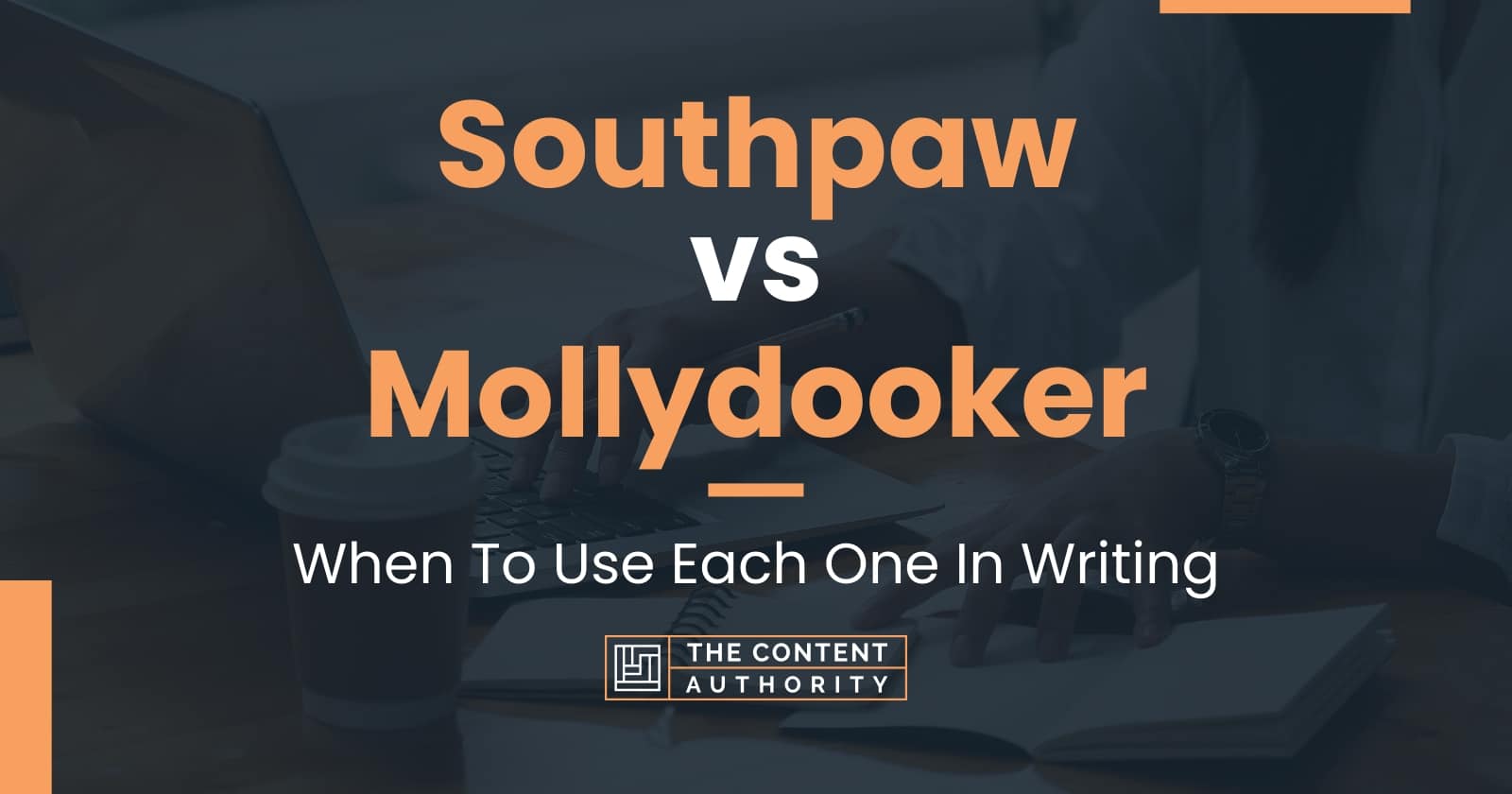 Southpaw vs Mollydooker: When To Use Each One In Writing