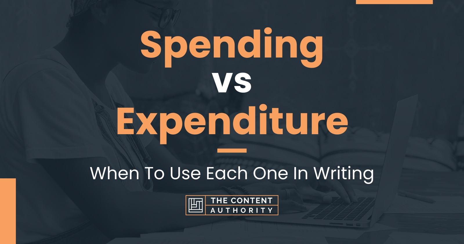 Spending vs Expenditure: When To Use Each One In Writing