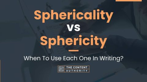 Sphericality vs Sphericity: When To Use Each One In Writing?