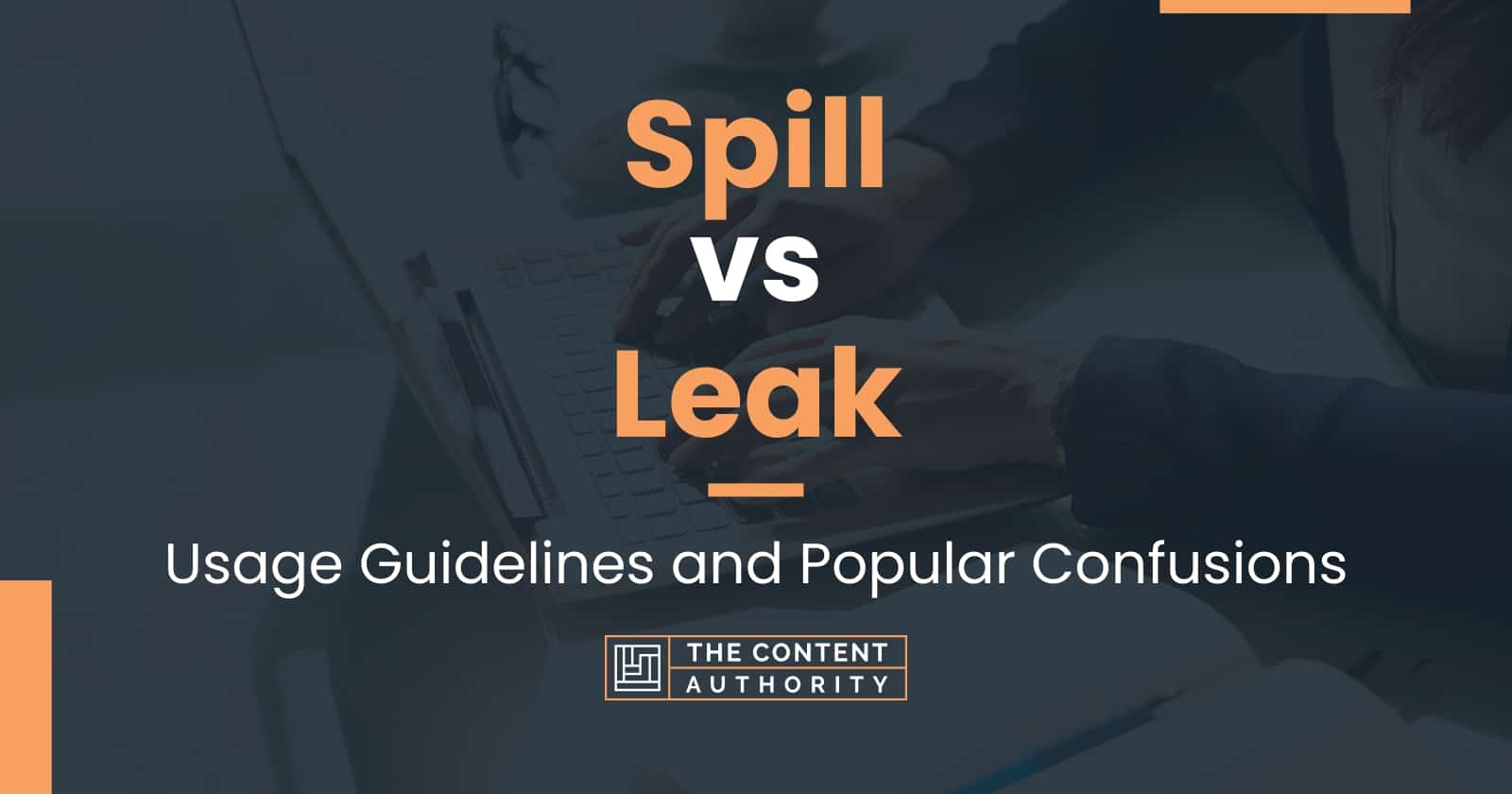 Spill Vs Leak Usage Guidelines And Popular Confusions proof-vs-prove-meanings-differences-usage-examples