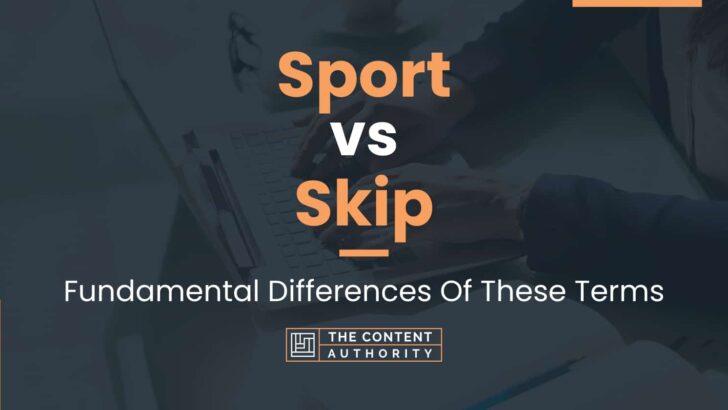 Sport vs Skip: Meaning And Differences