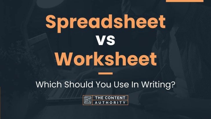 spreadsheet-vs-worksheet-which-should-you-use-in-writing