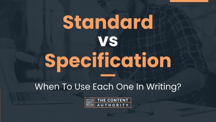 Standard vs Specification: When To Use Each One In Writing?