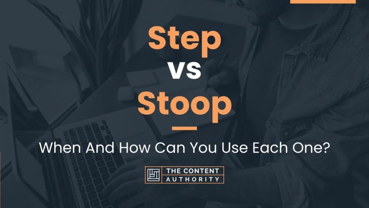 Step vs Stoop: When And How Can You Use Each One?