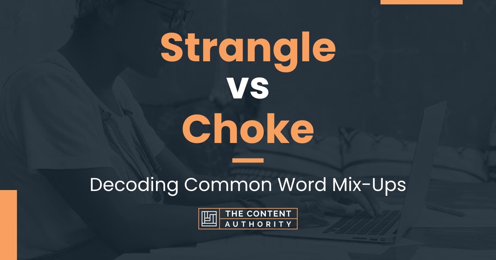 Strangle vs Choke Decoding Common Word MixUps