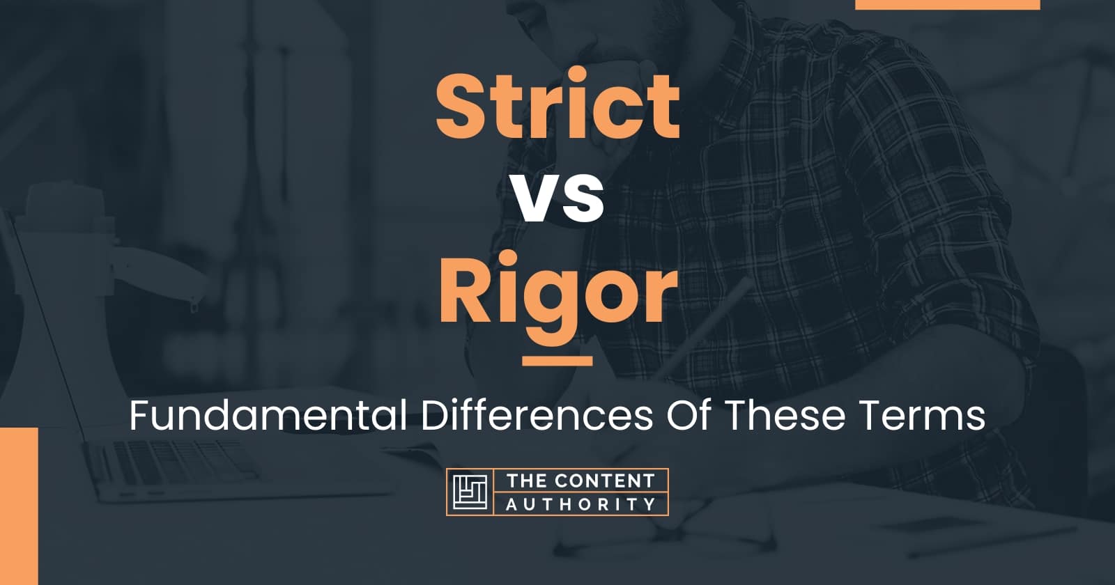 Strict vs Rigor: Fundamental Differences Of These Terms