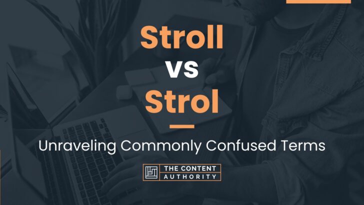 Stroll vs Strol: Unraveling Commonly Confused Terms
