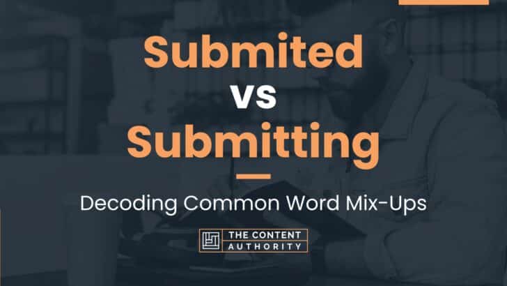 Submited Vs Submitting: Decoding Common Word Mix-Ups