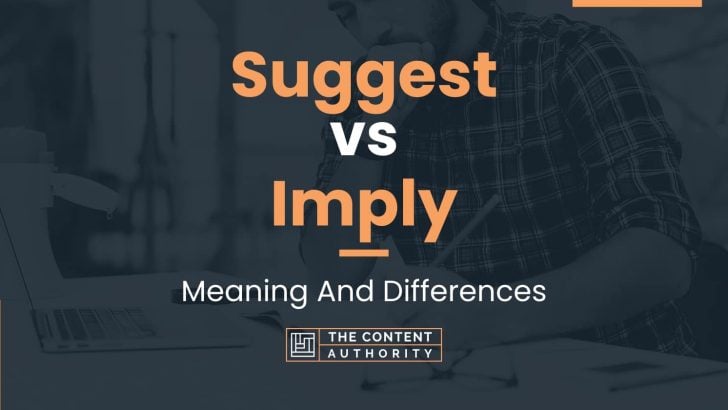 Suggest vs Imply: Meaning And Differences