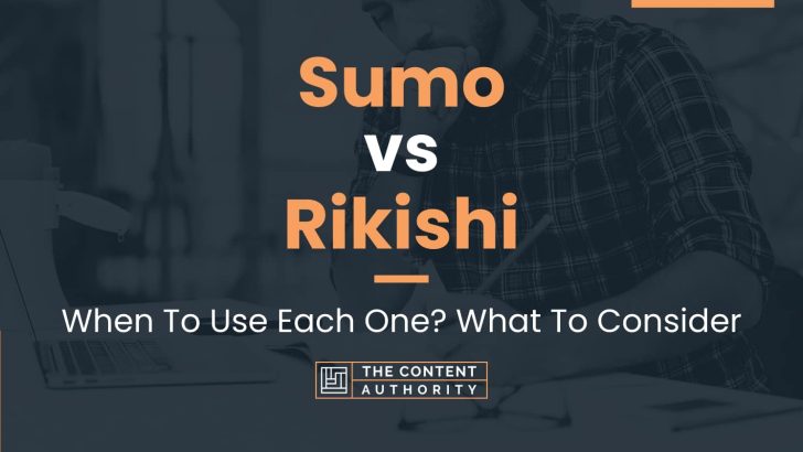 Sumo vs Rikishi: When To Use Each One? What To Consider