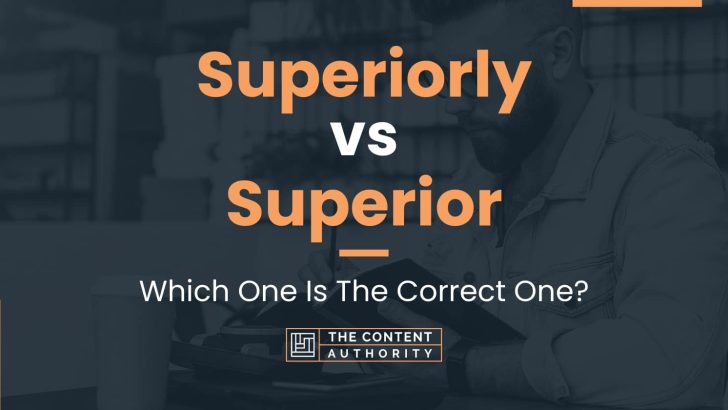 Superiorly vs Superior: Which One Is The Correct One?