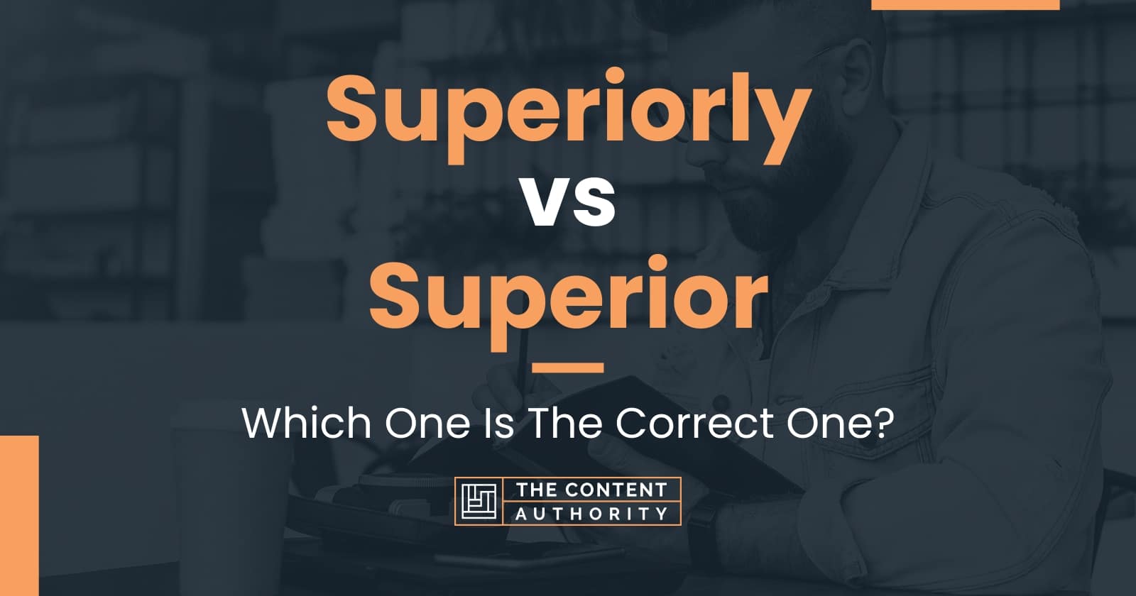 Superiorly vs Superior: Which One Is The Correct One?