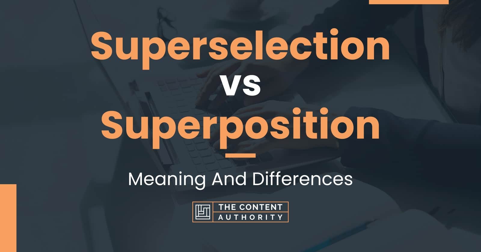 Superselection vs Superposition: Meaning And Differences