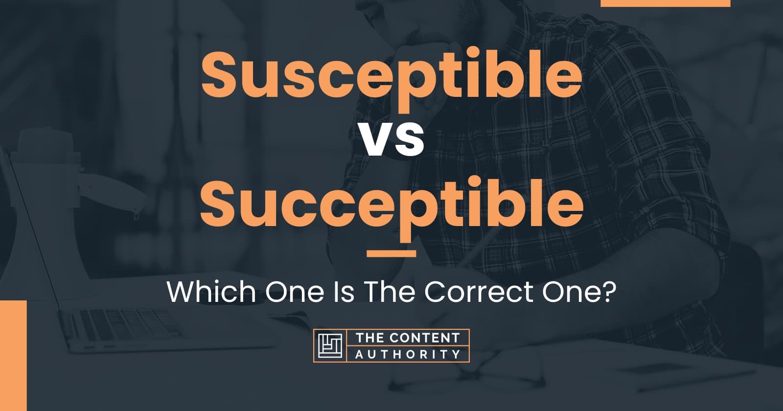 Susceptible vs Succeptible: Which One Is The Correct One?