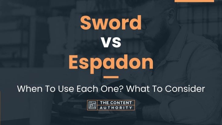 Sword vs Espadon: When To Use Each One? What To Consider