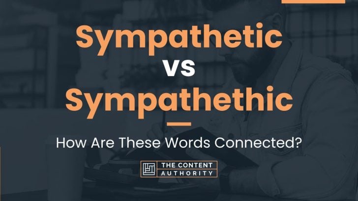 sympathetic-vs-sympathethic-how-are-these-words-connected