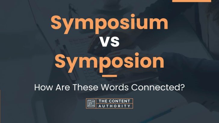Symposium vs Symposion: How Are These Words Connected?