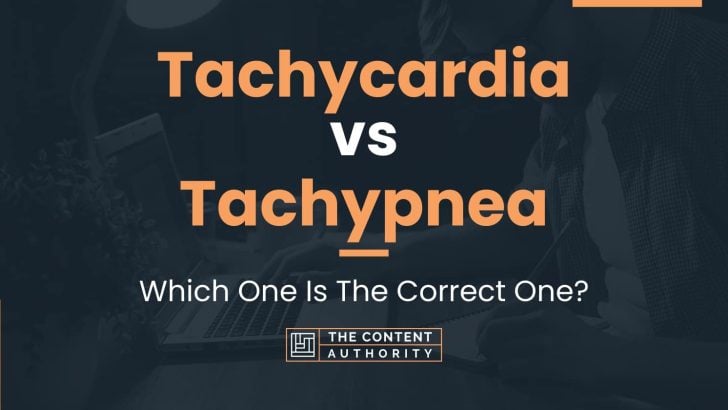 Tachycardia vs Tachypnea: Which One Is The Correct One?