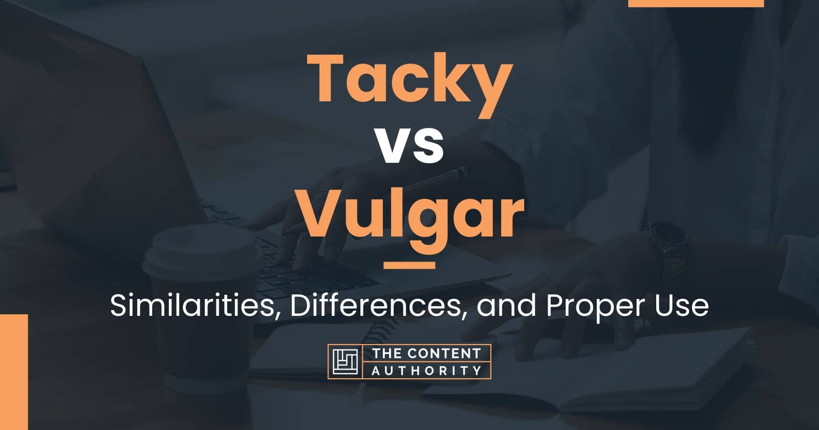 tacky-vs-vulgar-similarities-differences-and-proper-use