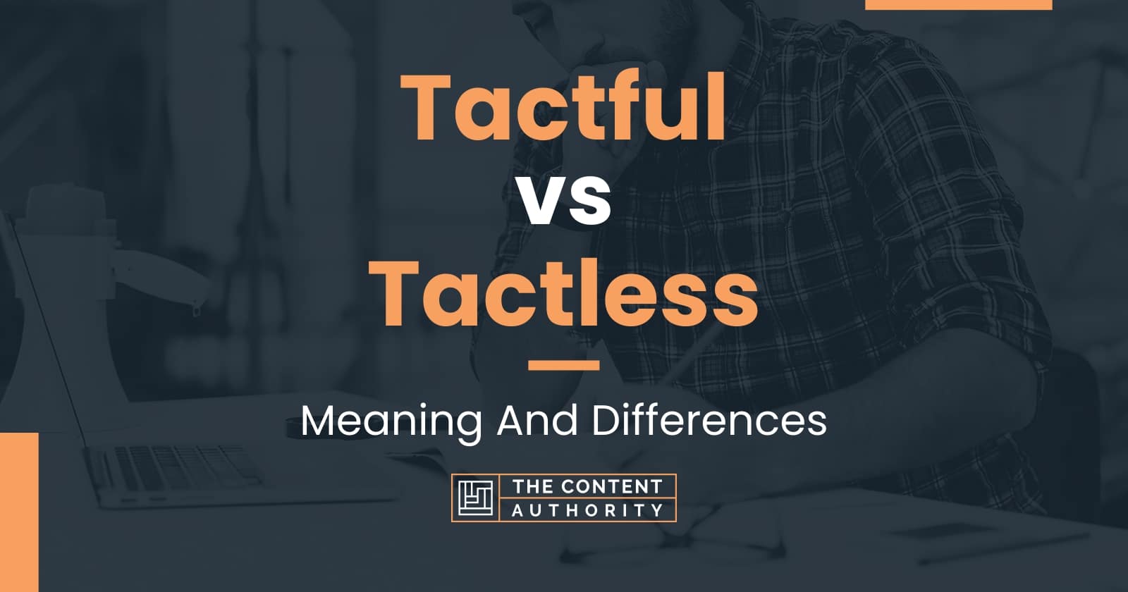 Tactful vs Tactless: Meaning And Differences