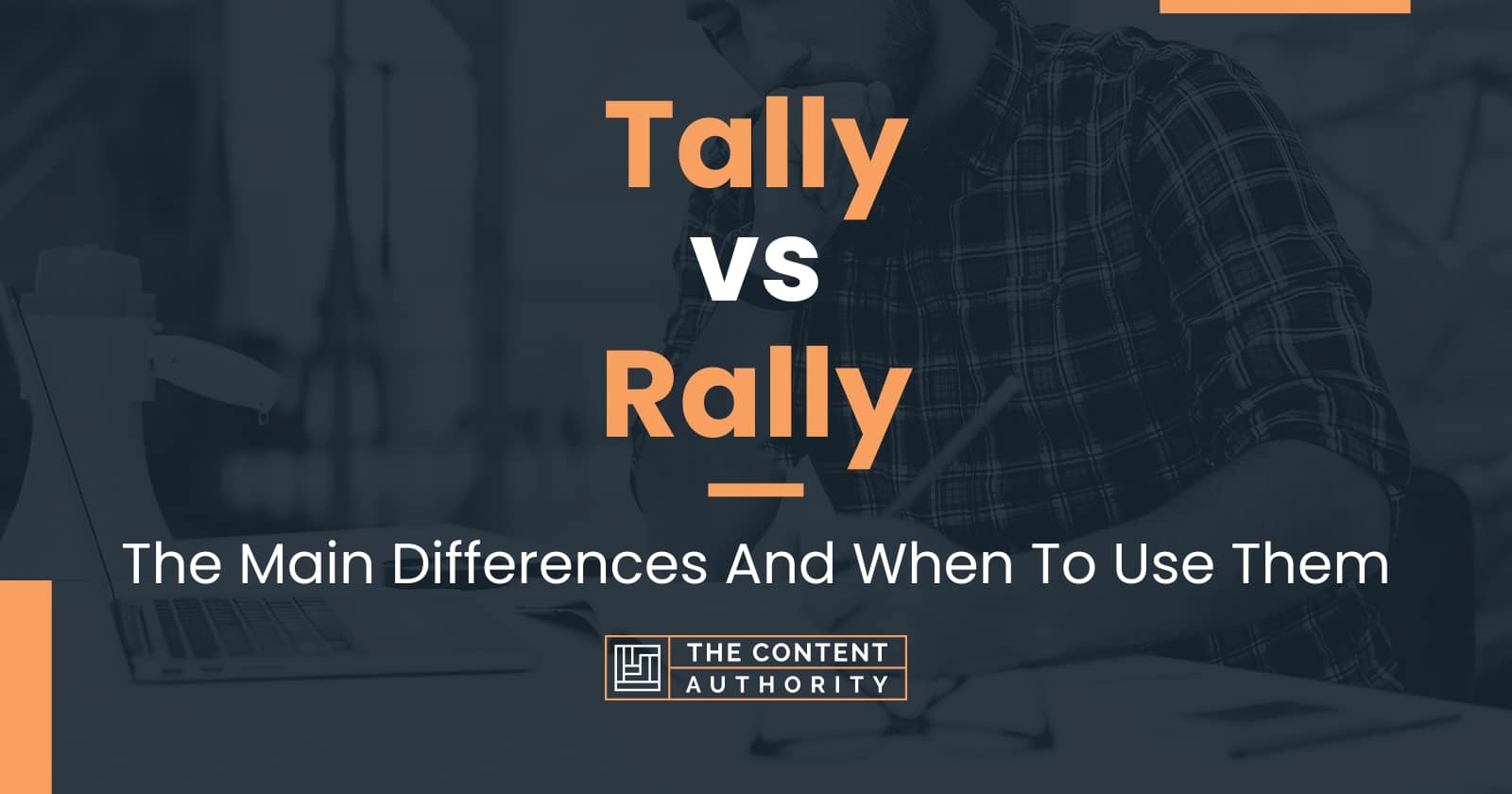 Tally vs Rally The Main Differences And When To Use Them