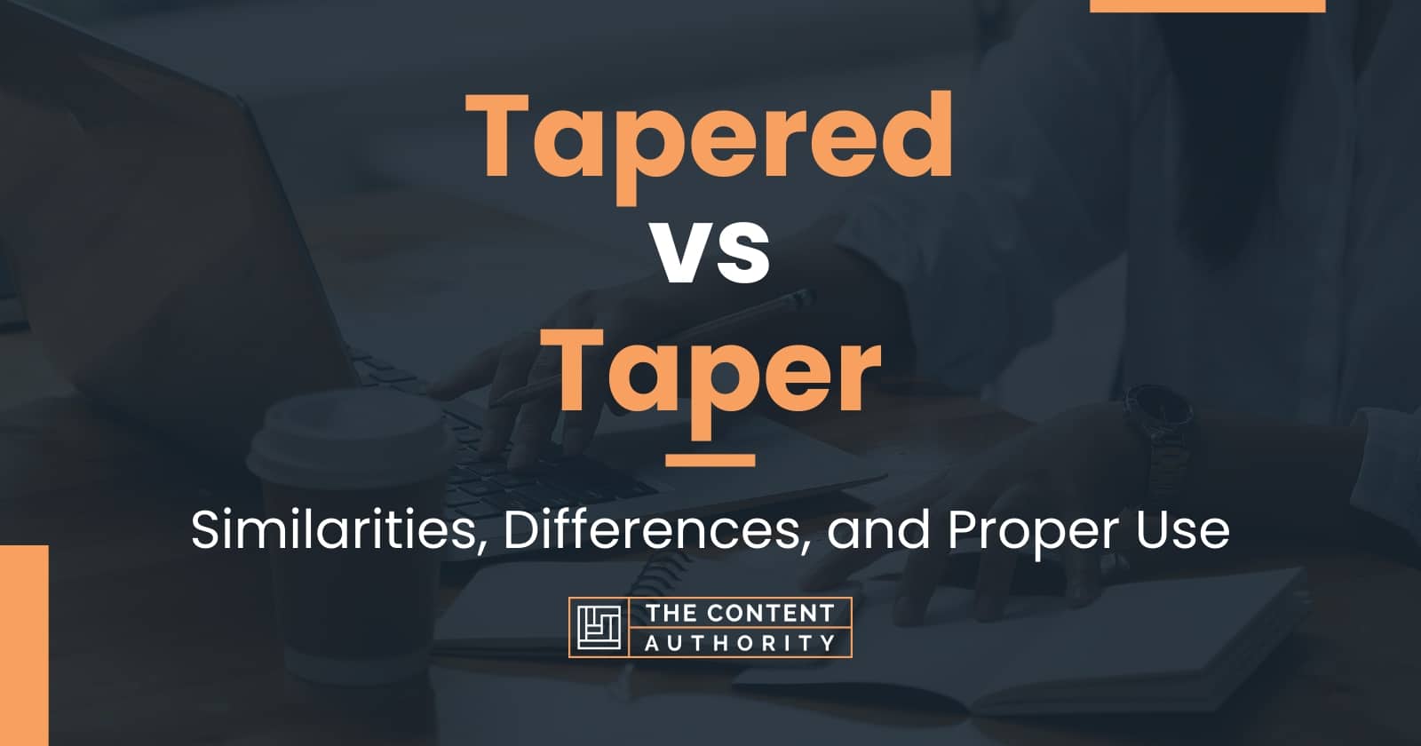 Tapered vs Taper: When to Opt for One Term Over Another