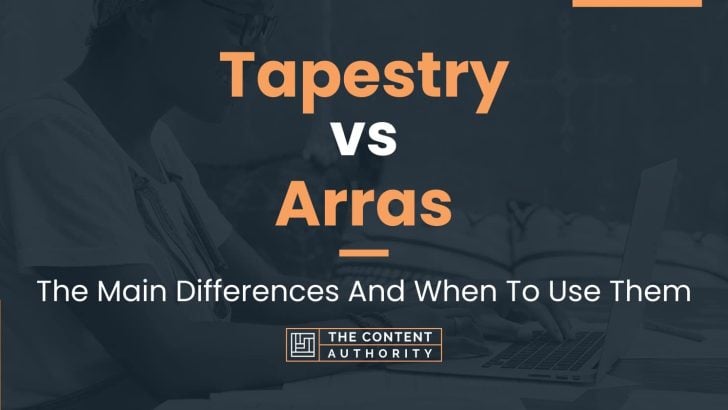 Tapestry vs Arras: The Main Differences And When To Use Them