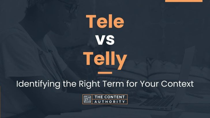 Tele vs Telly: Identifying the Right Term for Your Context