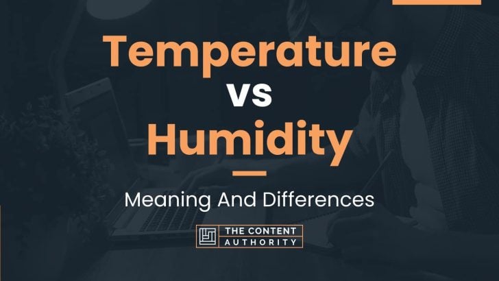 Temperature vs Humidity: Meaning And Differences