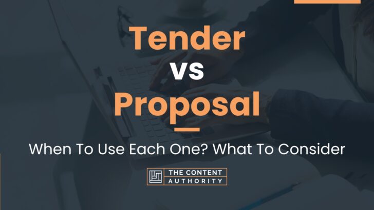 Tender vs Proposal: When To Use Each One? What To Consider