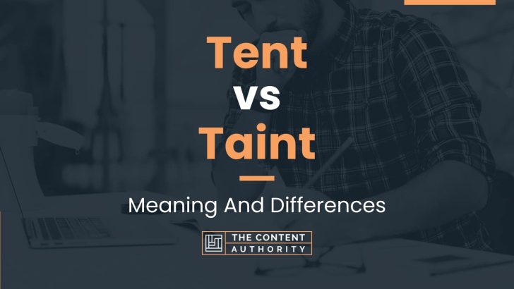 Tent vs Taint: Meaning And Differences