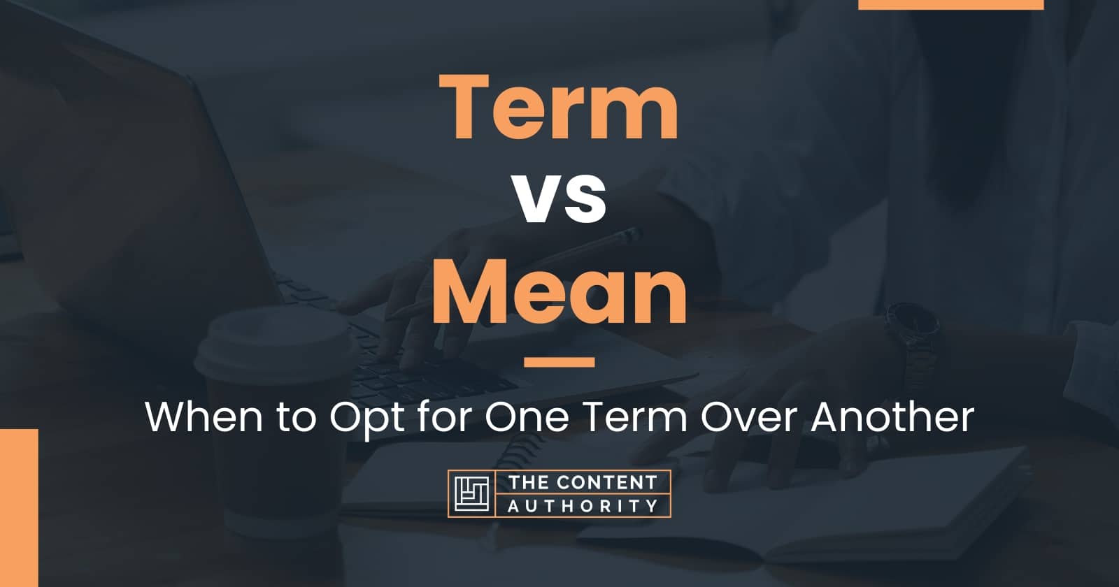 Term vs Mean: When to Opt for One Term Over Another