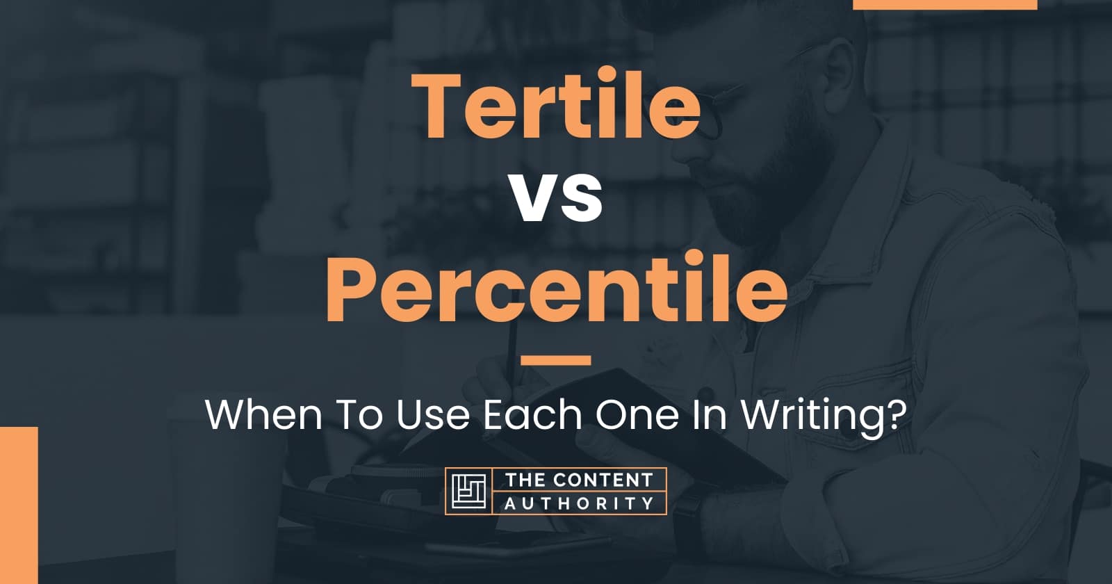 Tertile vs Percentile: When To Use Each One In Writing?