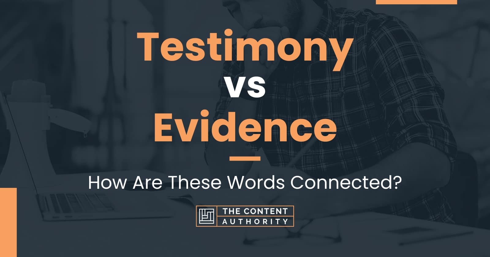 Testimony vs Evidence How Are These Words Connected?