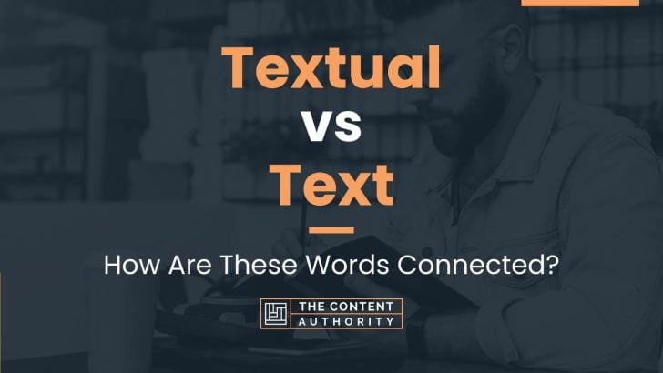 Textual vs Text: How Are These Words Connected?