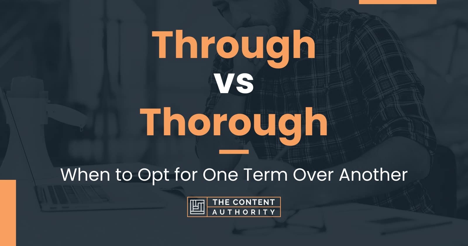 through-vs-thorough-when-to-opt-for-one-term-over-another