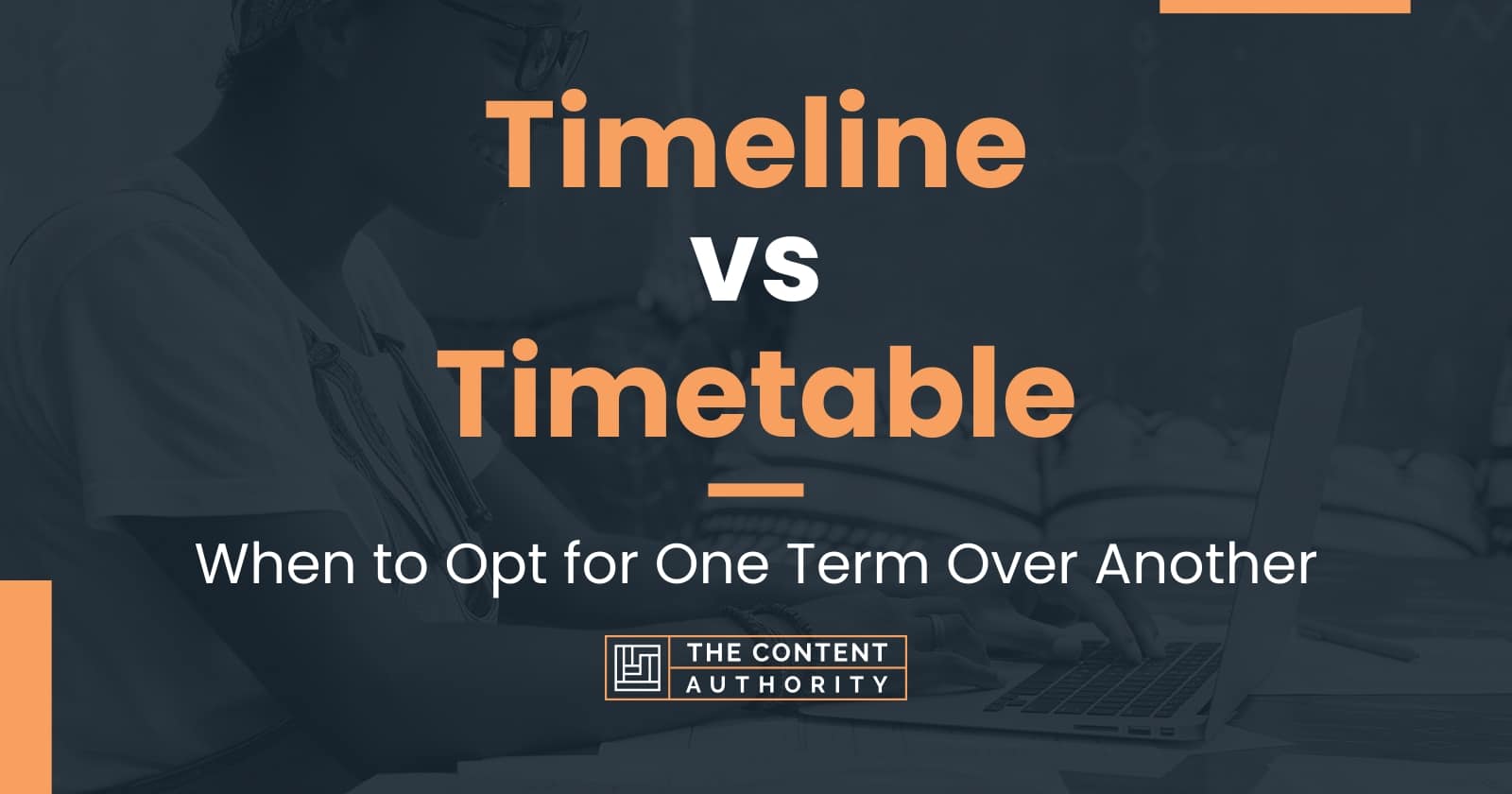 timeline-vs-timetable-when-to-opt-for-one-term-over-another