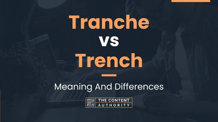 Tranche vs Trench: Meaning And Differences