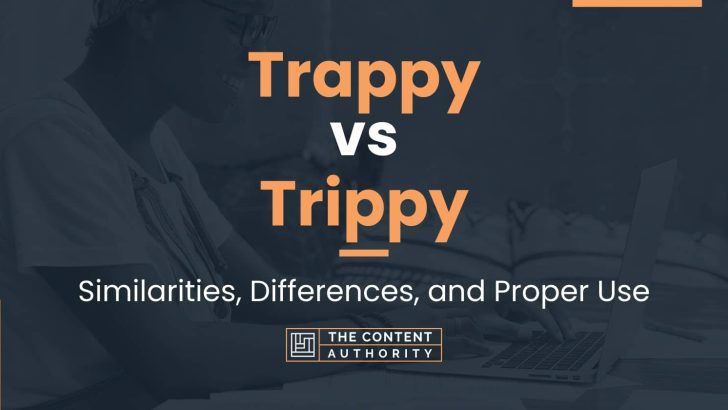 trappy vs trippy