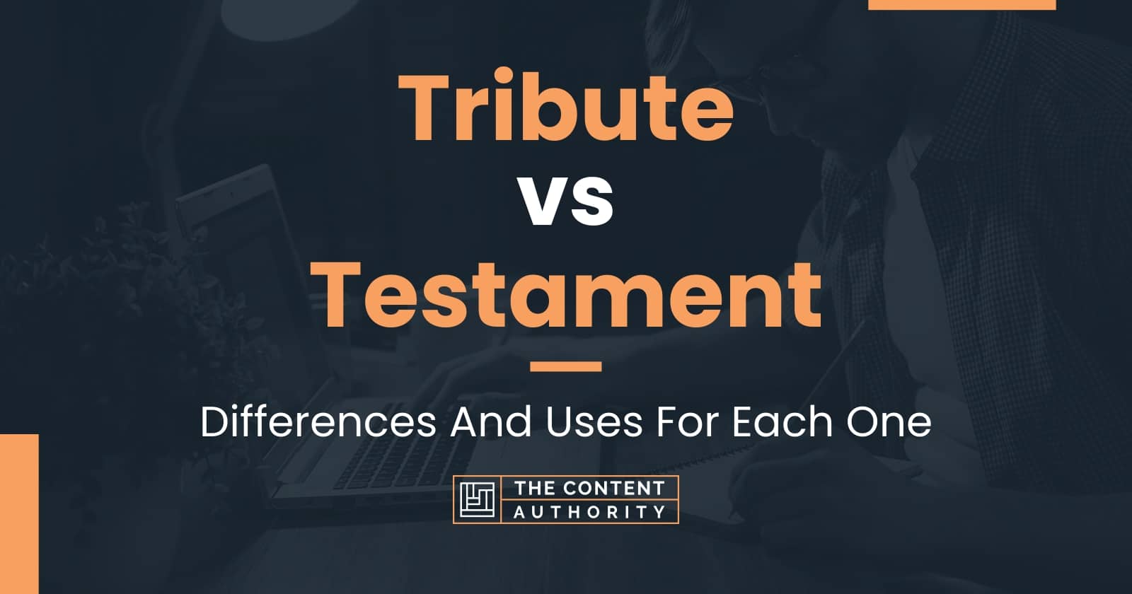 Tribute vs Testament: Differences And Uses For Each One