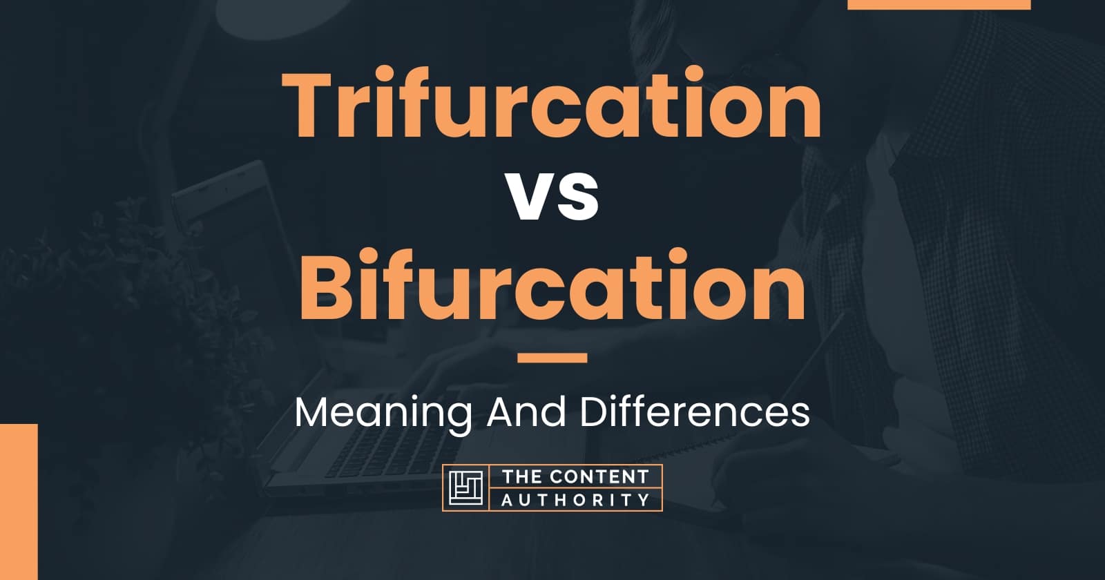 Trifurcation vs Bifurcation: Meaning And Differences