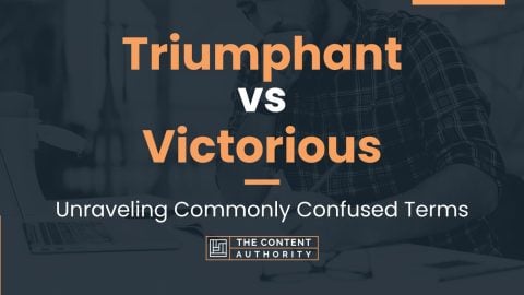 Triumphant vs Victorious: Unraveling Commonly Confused Terms