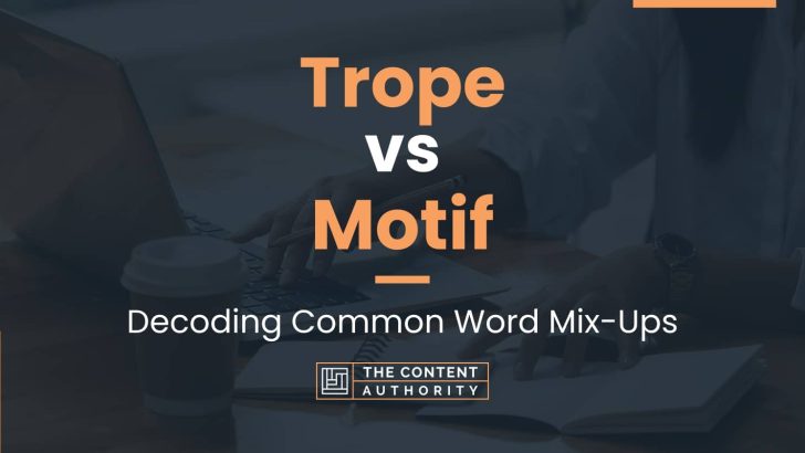 Trope vs Motif: Decoding Common Word Mix-Ups