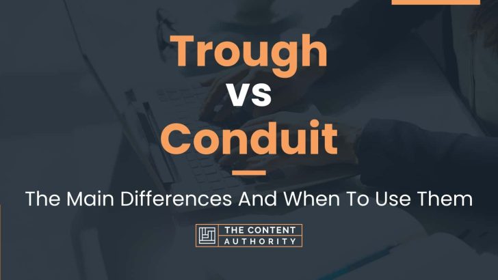 trough vs conduit