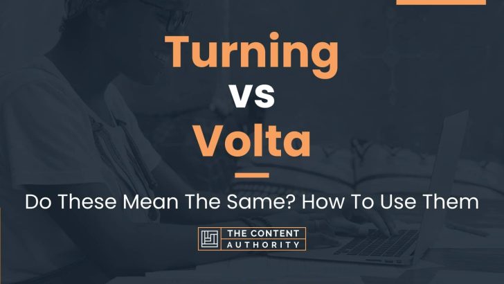 Turning vs Volta: Do These Mean The Same? How To Use Them