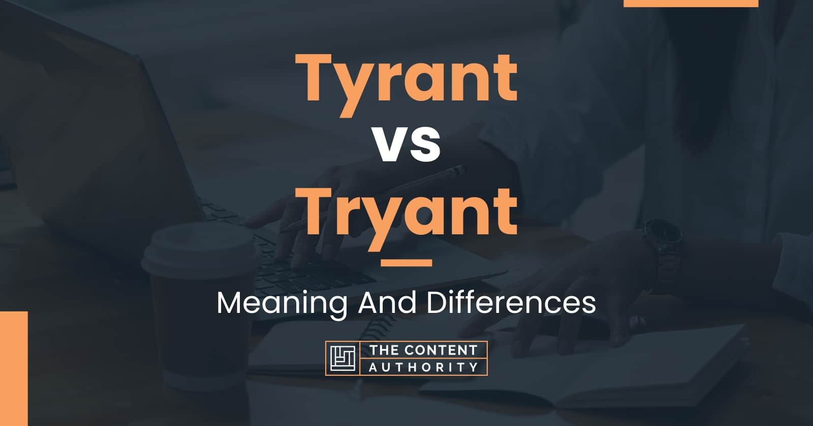 tyrant-vs-tryant-meaning-and-differences