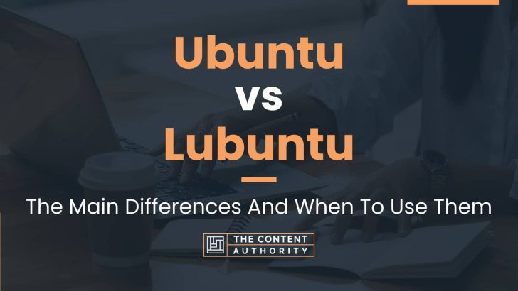 Ubuntu vs Lubuntu: The Main Differences And When To Use Them