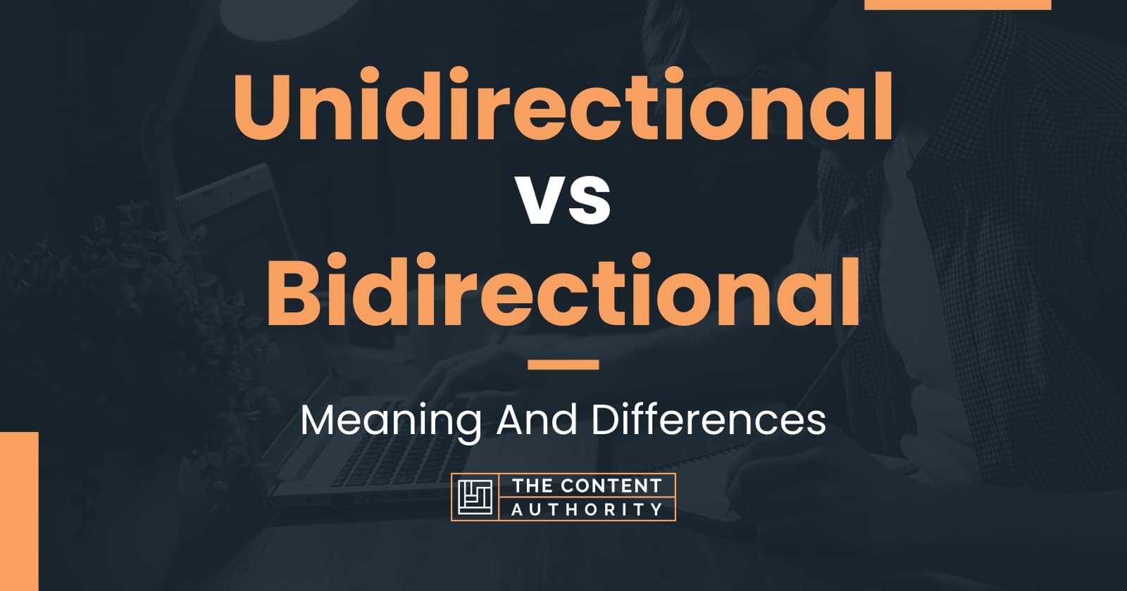 Unidirectional Vs Bidirectional Meaning And Differences