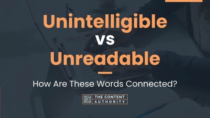 unintelligible vs unreadable
