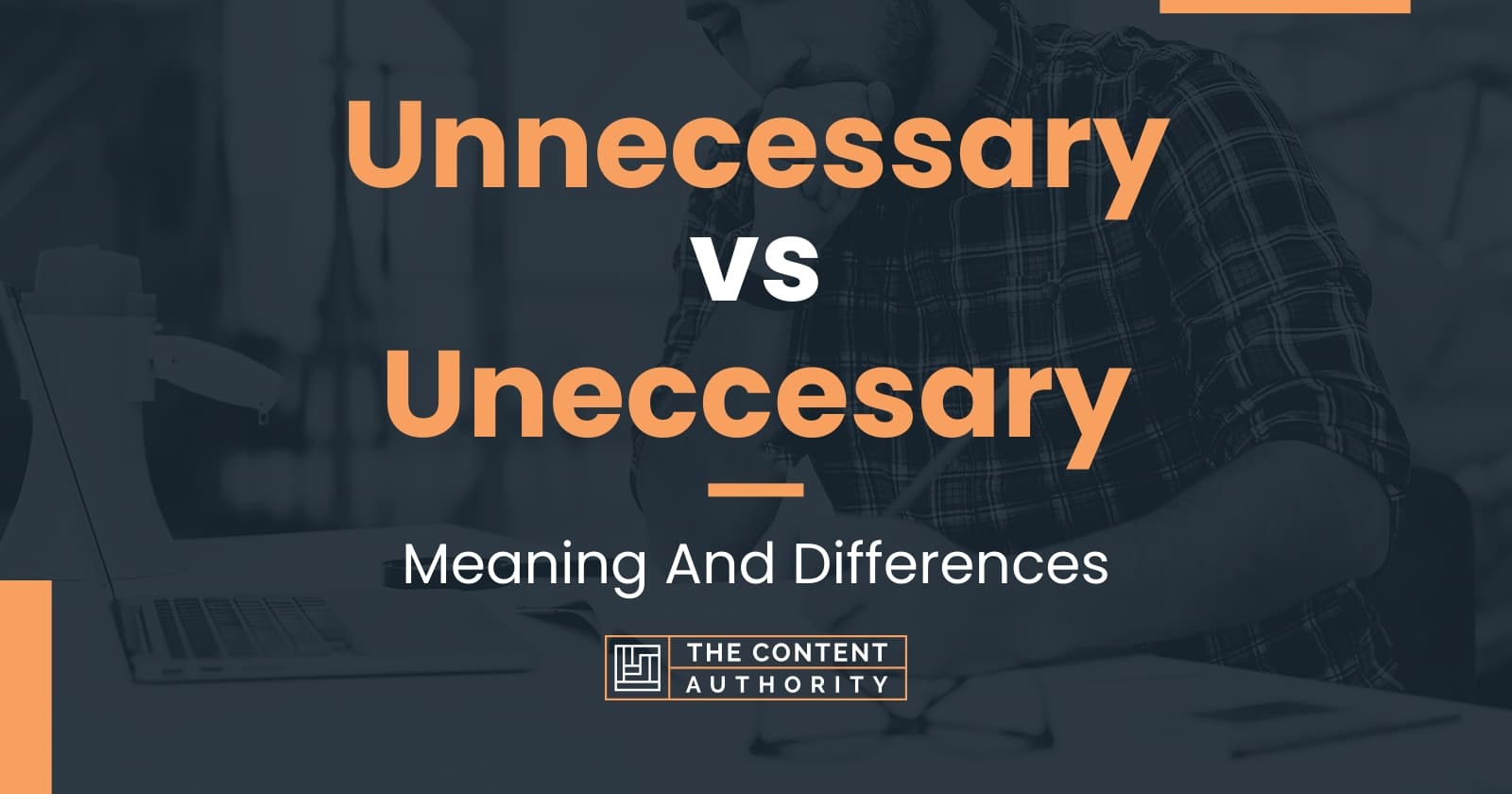 Unnecessary vs Uneccesary: Meaning And Differences